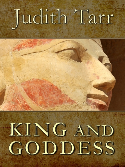 Title details for King and Goddess by Judith Tarr - Available